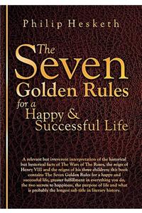 Seven Golden Rules for a Happy and Successful Life