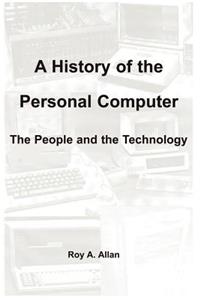 A History of the Personal Computer: The People and the Technology