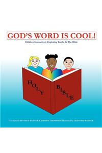 God's Word Is Cool!: Children Interactively Exploring Truths in the Bible