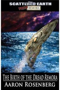 The Birth of the Dread Remora