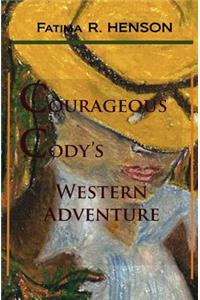 Courageous Cody's Western Adventure