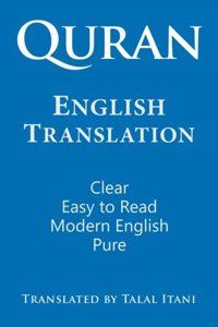 Quran: English Translation. Clear, Pure, Easy to Read, in Modern English