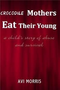 Crocodile Mothers Eat Their Young