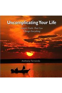 Uncomplicating Your Life