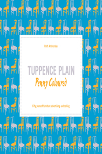 Tuppence Plain, Penny Coloured