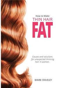 How to make Thin Hair Fat