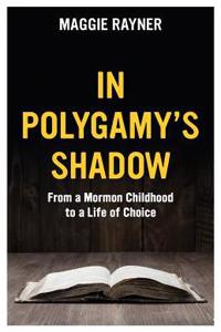 In Polygamy's Shadow