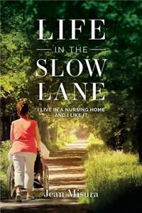 Life in the Slow Lane