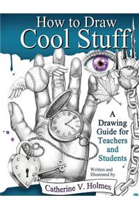 How to Draw Cool Stuff