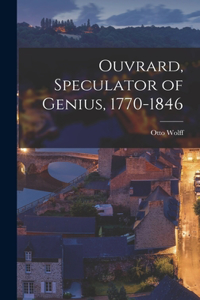 Ouvrard, Speculator of Genius, 1770-1846
