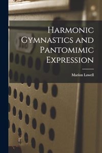 Harmonic Gymnastics and Pantomimic Expression