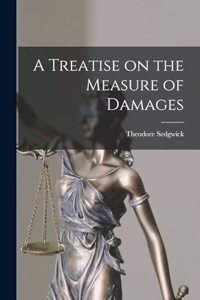 Treatise on the Measure of Damages