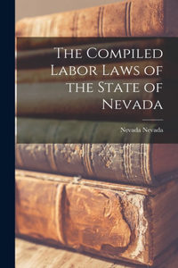 Compiled Labor Laws of the State of Nevada