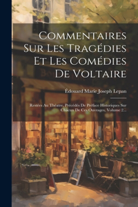 Commentaires Sur Les Tragédies Et Les Comédies De Voltaire