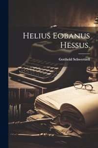 Helius Eobanus Hessus.