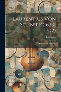 Laurentius Von Schnifis(1633-1702)