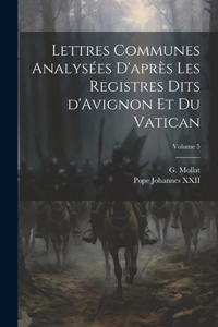 Lettres communes analysées d'après les registres dits d'Avignon et du Vatican; Volume 5