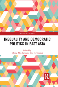 Inequality and Democratic Politics in East Asia