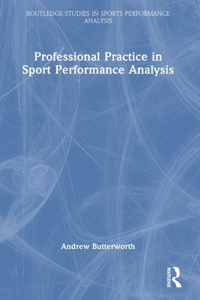 Professional Practice in Sport Performance Analysis