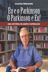 Eu e o Parkinson, o Parkinson e eu.