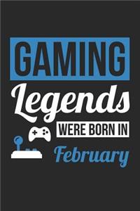 Gaming Notebook - Gaming Legends Were Born In February - Gaming Journal - Birthday Gift for Gamer