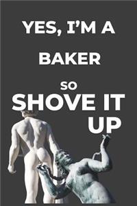 Yes I Am A Baker