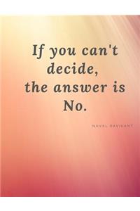 If you can't decide, the answer is No.