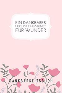 Ein Dankbares Herz Ist Ein Magnet Für Wunder
