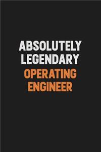 Absolutely Legendary Operating Engineer