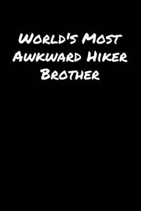 World's Most Awkward Hiker Brother