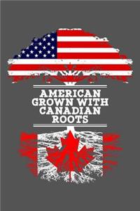 American Grown With Canadian Roots