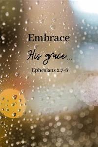 Embrace His grace...