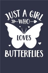 Butterfly Journal - Just A Girl Who Loves Butterflies Notebook - Gift for Butterfly Lovers