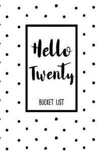 Hello Twenty Bucket List