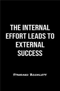 The Internal Effort Leads To External Success Standard Booklets