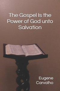 Gospel Is the Power of God unto Salvation