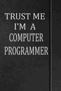 Trust Me I'm a Computer Programmer