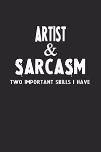 Artist & Sarcasm Two Important Skills I Have