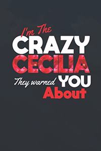 I'm The Crazy Cecilia They Warned You About