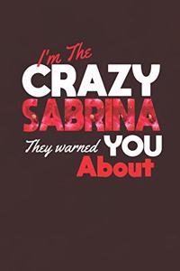 I'm The Crazy Sabrina They Warned You About