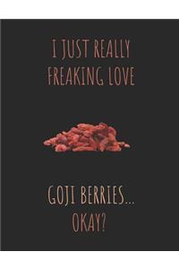 I Just Really Freaking Love Goji Berries ... Okay?