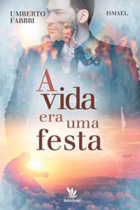 A vida era uma festa