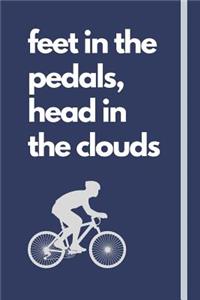 feet in the pedals, head in the clouds