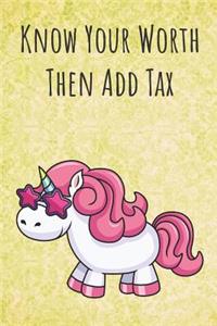 Know Your Worth Then Add Tax