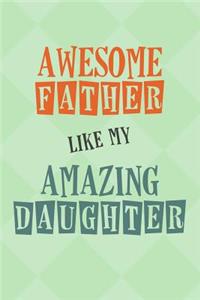Awesome Father Like My Amazing Daughter