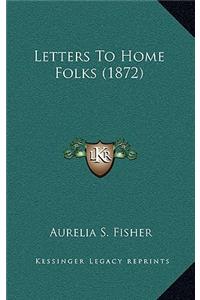 Letters To Home Folks (1872)