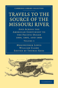 Travels to the Source of the Missouri River