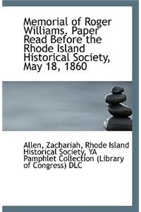 Memorial of Roger Williams. Paper Read Before the Rhode Island Historical Society, May 18, 1860
