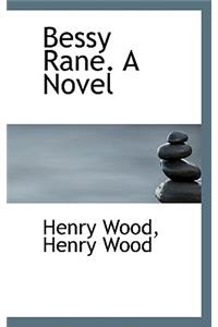 Bessy Rane. a Novel