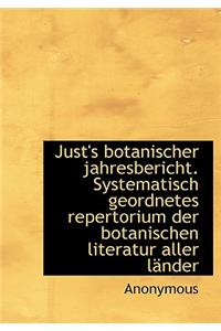 Just's Botanischer Jahresbericht. Systematisch Geordnetes Repertorium Der Botanischen Literatur Alle